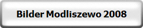 Bilder Modliszewo 2008